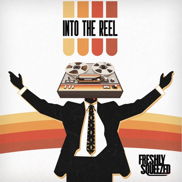 Cover of FRESHLY SQUEEZED's Into the Reel