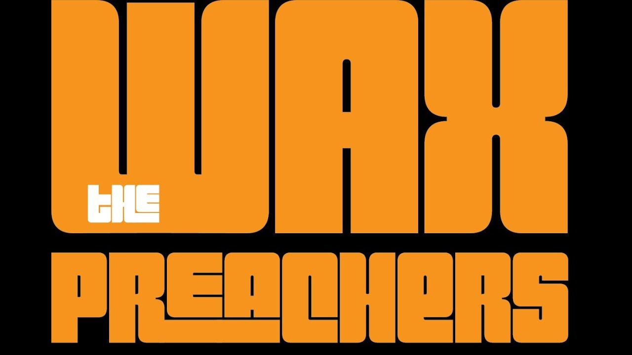 Wax Preachers performing live